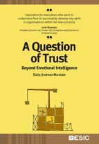 Portada del Libro A Question Of Trust: Beyond Emotional Inttelligende