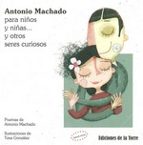 Portada del Libro Antonio Machado Para Niños Y Niñas Y Otros Seres Curiosos