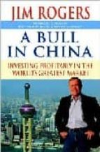 Portada del Libro Bull In China: Investing Profitably In The World S Greatest Marke T