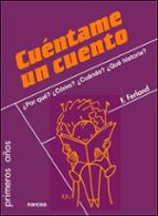 Portada del Libro Cuentame Un Cuento: ¿ Por Que ? ¿ Como ? ¿ Cuando ? ¿ Que Histori A?