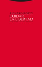 Portada del Libro Cuidar La Libertad: Entrevistas Sobre Politica Y Filosofia