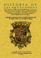 Portada del Libro Historia De Los Reyes Godos Que Vinieron De La Scitia De Europa C Ontra El Imperio Romano