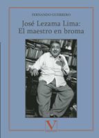 Portada del Libro Jose Lezama Lima: El Maestro En Broma