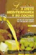 Portada del Libro La Dieta Mediterranea Y Su Cocina: La Salud Y El Placer En Un Mis Mo Plato