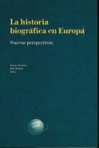 Portada del Libro La Historia Biografica En Europa: Nuevas Perspectivas