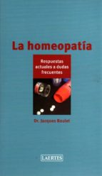 La Homeopatia: Respuestas Actuales A Dudas Frecuentes