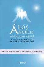 Portada del Libro Los Angeles Nos Acompañan: La Ayuda Espiritual De Los Seres