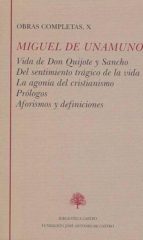 Miguel De Unamuno Tomo X: Vida De Don Quijote Y Sancho; Del Sentimiento Tragico De La Vida; La Agonía Del Cristianismo; Prologos; Aforismos Y Definiciones.