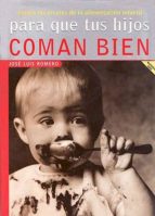 Para Que Tus Hijos Coman Bien: Contra Los Errores De La Alimentac