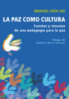 Portada del Libro Paz Como Cultura: Fuentes Y Recursos De Una Pedagogia Para La Paz