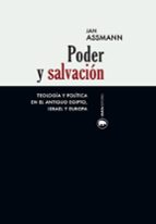 Poder Y Salvacion: Teologia Y Politica En El Antiguo Egipto, Israel Y Europa