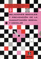 Portada del Libro Relaciones Sociales Y Prevencion De La Inadaptacion Social Escola R