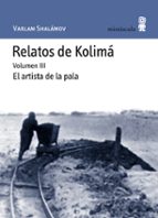 Relatos De Kolima : El Artista De La Pala