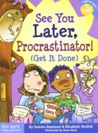 See You Later Procrastinator!: